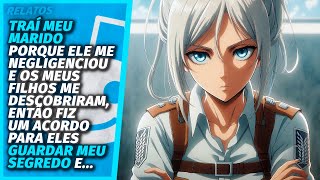 Traí meu marido e fui descoberta pelos meus filhos, ele acabou descobrindo e...