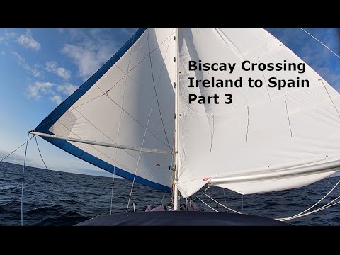 Biscay Crossing Part 3 - Single handed Sailing Ireland to Spain