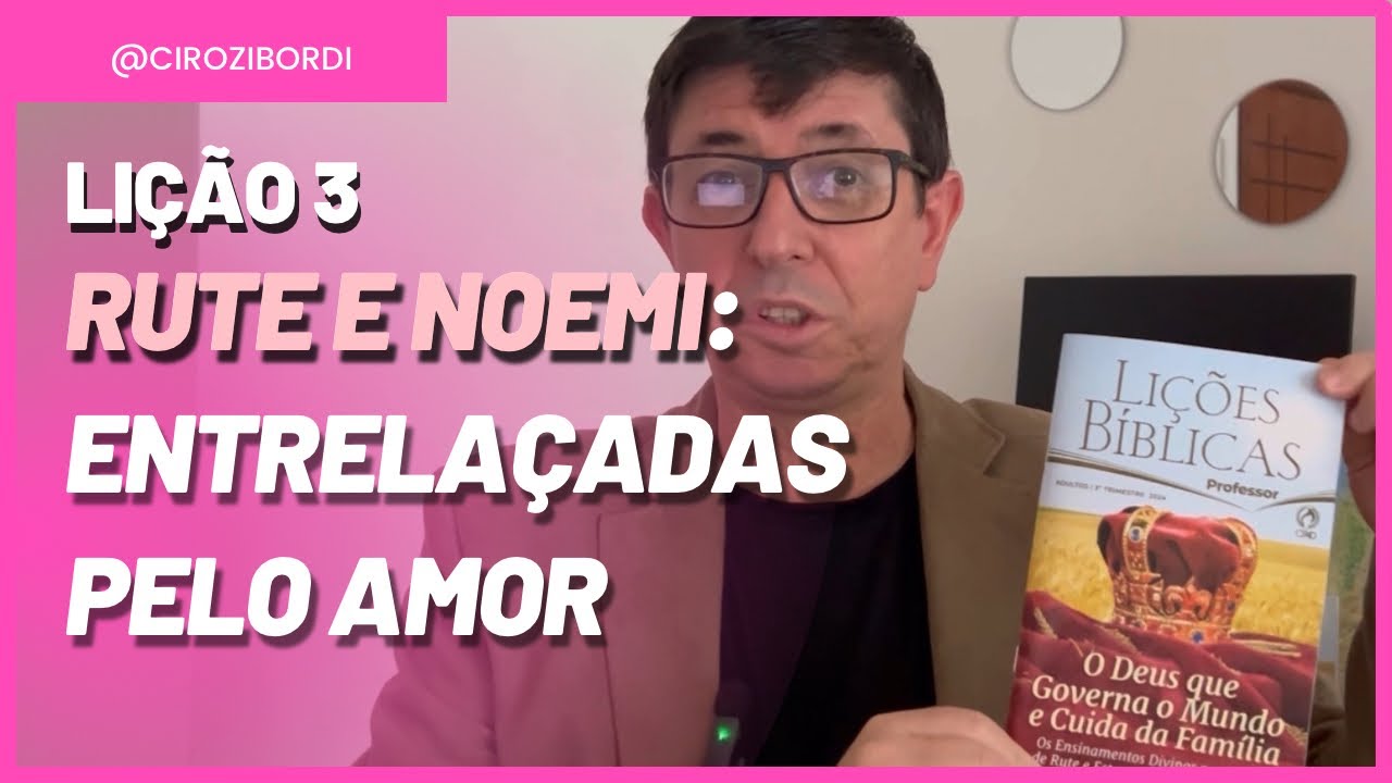 Rute e Noemi: Entrelaçadas pelo Amor | Lição 3 |​⁠​⁠​⁠​⁠​⁠​⁠ ​​⁠EBD | CPAD | ​⁠@Cirozibordi