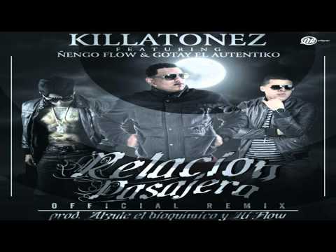 Relacion Pasajera Remix - Killatonez Ft Ñengo Flow & Gotay (Original) ★Reggaeton 2013★