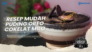 Puding Lapis Cokelat Milo Oreo, 3 Rasa dan 3 Tekstur Bikin Buka Puasa Makin Rame