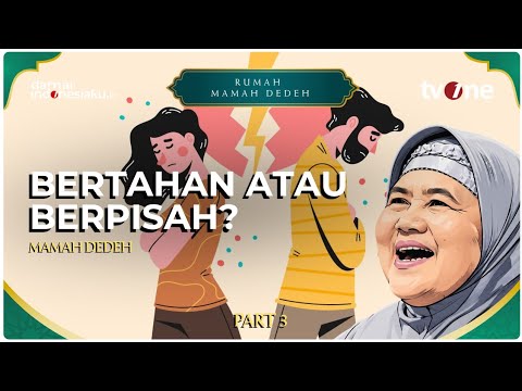 "Bertahan Demi Anak Atau Memilih Berpisah? Nasihat Menghadapi Suami Selingkuh" | RUMAH MAMAH DEDEH