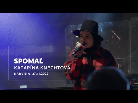 Spomaľ - Katarína Knechtová (Karviná 2022)