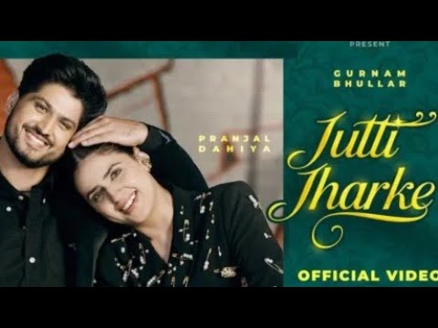 Tu Baji margi rakane jihde dil te (Official video) | Gurnam Bhullar | Pranjal Dahiya | New song 2025