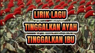 Download lagu Lirik Lagu TNI Tinggalkan Ayah Tinggalkan Ibu mp3
