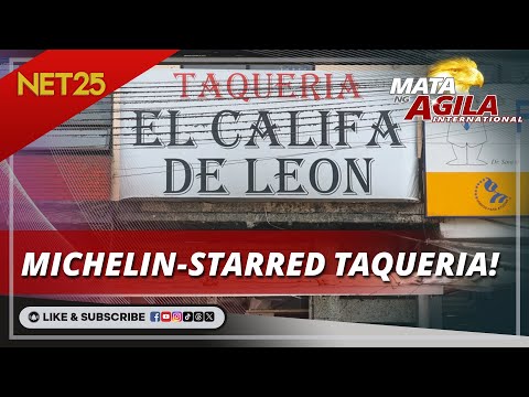 Mexican taco stand ginawaran ng Michelin star award Mata Ng Agila International