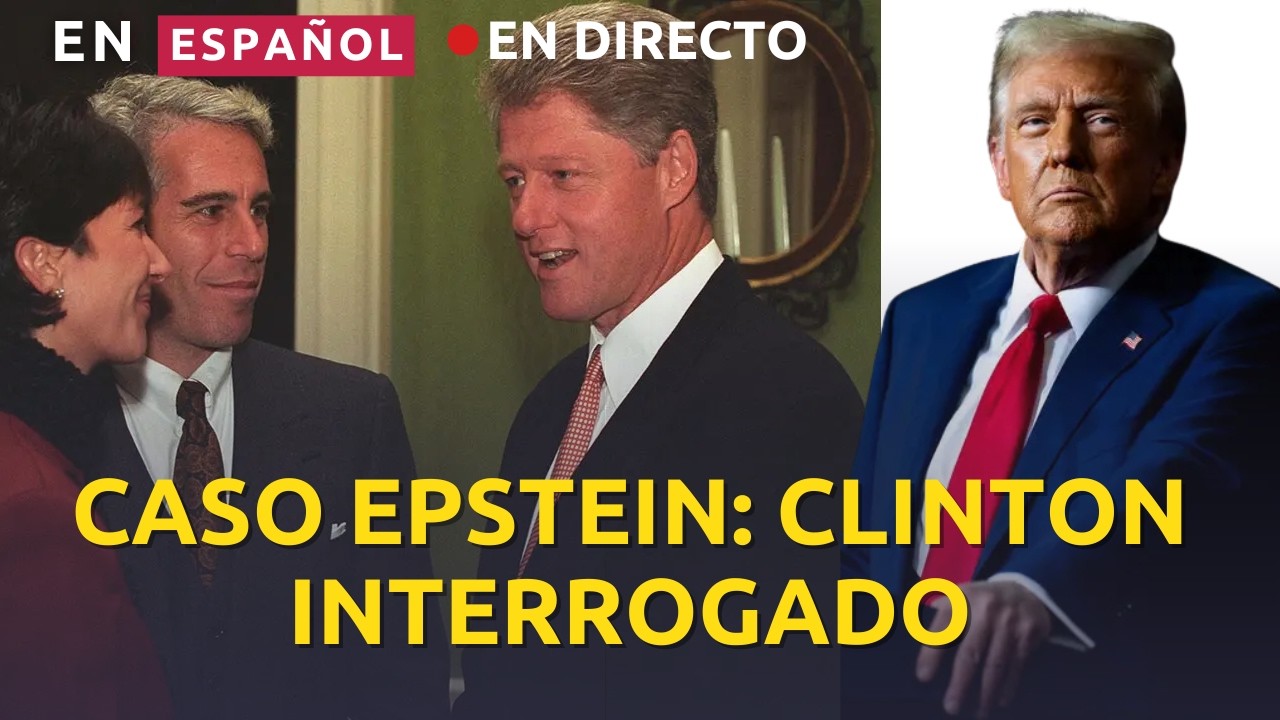 Testimonio Explosivo de Bill y Hillary Clinton en Caso Epstein / Trump Intenta Detener la Guerra