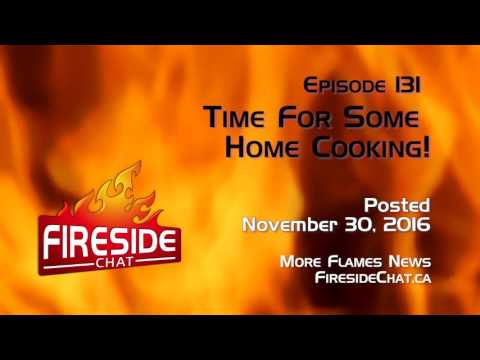 Fireside Chat Episode 131: Time For Some Home Cooking!