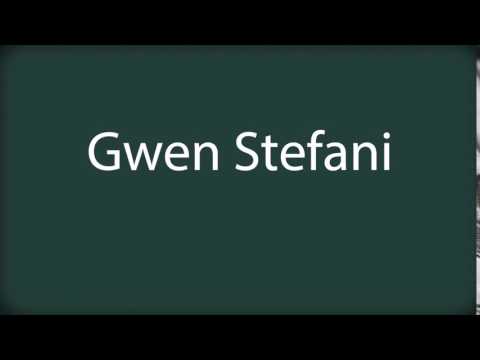 How to pronounce Gwen Stefani