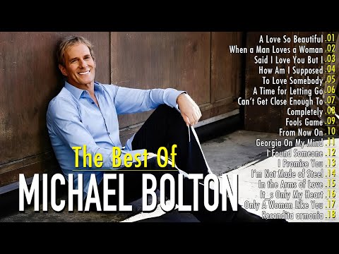 Michael Bolton Greatest Hits - Best Songs Of Michael Bolton Nonstop Collection #MichaelBolton #m