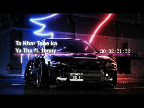 Ta Khar Tone ka - Ya Tha ft .Jenny (hq)