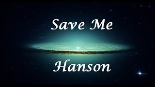 Save Me - Hanson (Letra/Lyrics)