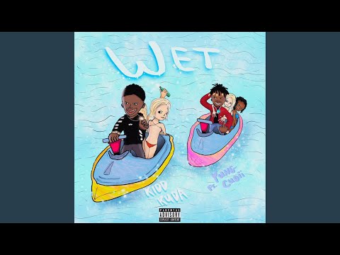 Wet (feat. Yungcudii)