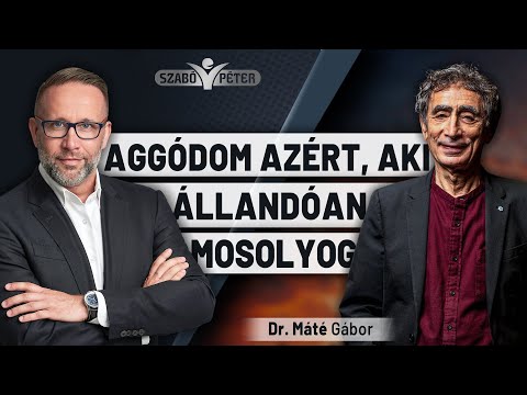 Aggódom azért, aki mindig mosolyog - Dr. Máté Gábor és Szabó Péter