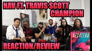 NAV FT. TRAVIS SCOTT - CHAMPION REACTION/REVIEW (RECKLESS ALBUM)