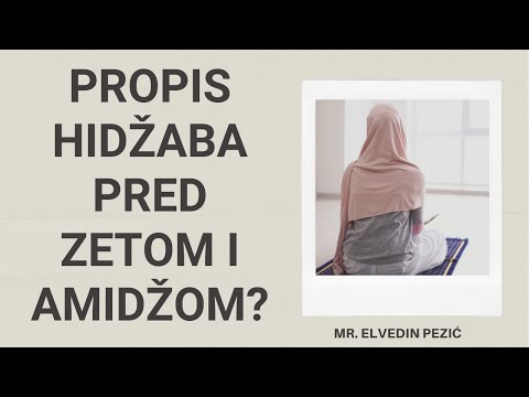 Propis hidžaba pred zetom i amidžom? - mr. Elvedin Pezić