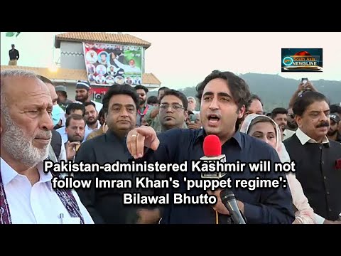 Pakistan administered Kashmir will not follow Imran Khan's 'puppet regime' Bilawal Bhutto