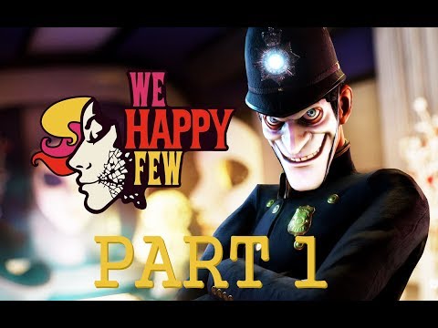 WE HAPPY FEW Gameplay Walkthrough Part 1 - DOWNER / THE JOY [Max Settings] PC [1080pHD 60FPS]