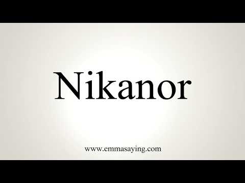 How To Pronounce Nikanor
