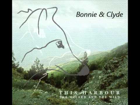 Bonnie and Clyde - This Harbour