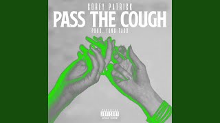 Pass The Cough Music Video