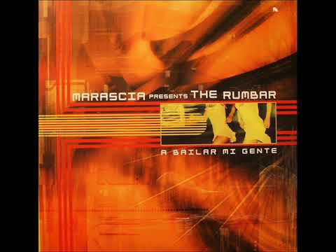 MARASCIA presents THE RUMBAR   A bailar mi gente 2002