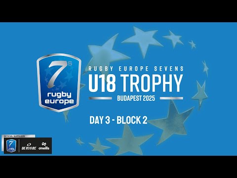 RUGBY EUROPE U18 SEVENS TROPHY 2025 - DAY 3 - BUDAPEST - FINALS