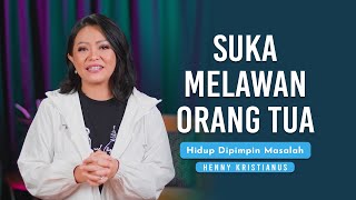 Download lagu Suka Melawan Orang Tua - Henny Kristianus mp3 Download lagu Suka Melawan Orang Tua - Henny Kristianus mp3