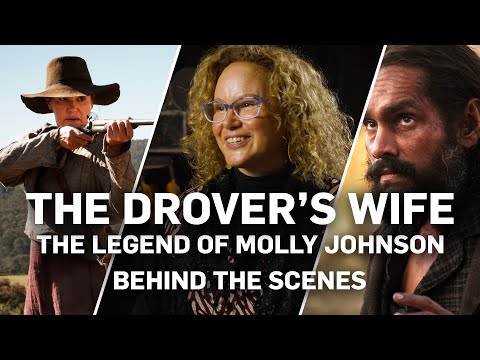 The Drover's Wife The Legend of Molly Johnson - Behind the Scenes