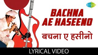Bachna Ae Haseeno Lyrical | बचना ऐ हसीनो | Hum Kisise Kum Nahin | Rishi Kapoor | Best Romantic Song