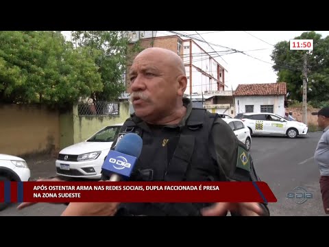 Após ostentar arma nas redes sociais, dupla faccionada é presa na zona sudeste 08 11 2022