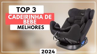 Top 3 Melhores Cadeirinha de Bebê Para Carro de 2024