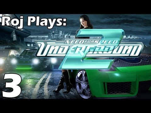 Roj Plays: Need For Speed: Underground 2 - Part 3