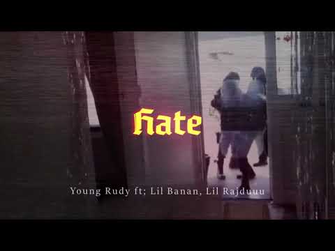 Young Rudy - Hate ft; Lil Banan, Lil Rajduuu