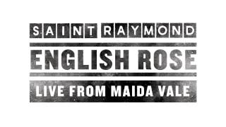 Saint Raymond - English Rose (Zane Lowe Maida Vale Session)