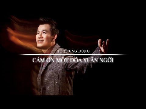 Thể hiện bởi Hồ Trung Dũng