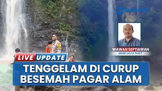 Remaja Tenggelam di Curup Besemah Pagar Alam, Terseret Pusaran Air Saat Mandi