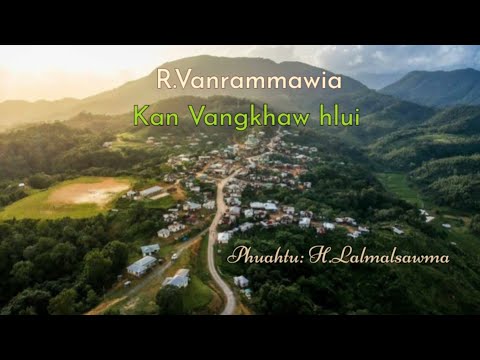 R.Vanrammawia - Kan Vangkhaw hlui