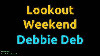 Lookout Weekend - Debbie Deb (HD, 320kbps)