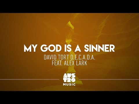 David Tort & D.E.C.A.D.A. Feat. Alex Lark - My God Is A Sinner (Original Mix)