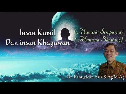 Fahruddin Faiz_Insan Kamil dan Insan Khayawan_Ngaji Filsafat