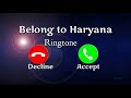 Belong to Haryana new song ringtone 2020 || Amit saini Rothakiya New Song 2020 ||