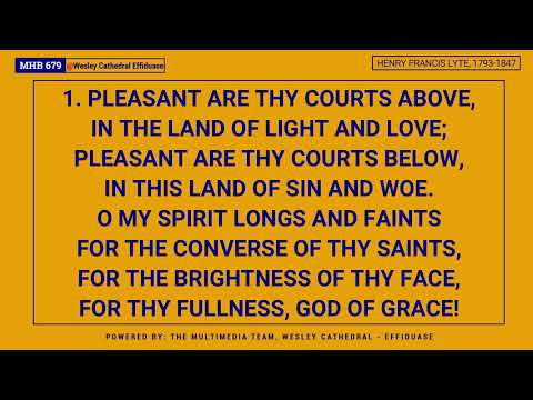 MHB 679 - PLEASANT ARE THY COURTS ABOVE