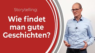 Storytelling: wie findet man gute Geschichten?