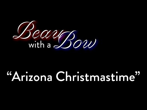Arizona Christmastime (California Christmastime) - Beau With a Bow