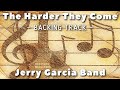 The Harder They Come - Backing Track - Jerry Garcia Band