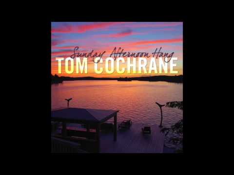 Tom Cochrane - Sunday Afternoon Hang (Audio Only)