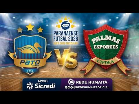 (AO VIVO) PATO FUTSAL x PALMAS ESPORTES  -  CAMPEONATO PARANAENSE DE FUTSAL SÉRIE OURO 2026
