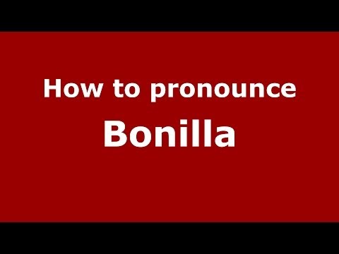 How to pronounce Bonilla (Spanish/Argentina)  - PronounceNames.com