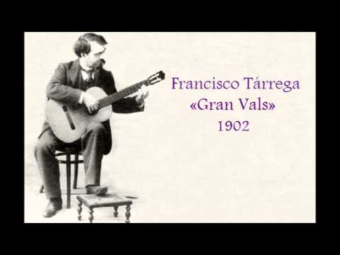 Francisco Tárrega: «Gran Vals» (1902)